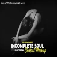 Incomplete Soul Mashup 2024 (Vdj Shana Mashup)