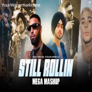 Still Rollin - Mega Mashup - DJ Sumit Rajwanshi