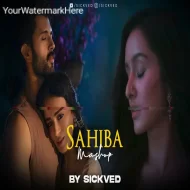 Sahiba Mashup 2025 - SICKVED