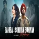 Sahiba x Suniyan Suniyan - Mashup