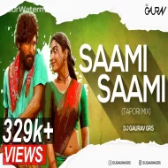 SAAMI SAAMI (TAPORI MIX) - DJ GAURAV GRS