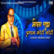 Bheema Tujh Pranam Koti Koti - VINAY REMIX VNP