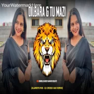 DILBARA G TU MAZI DILBARA - (ALEMEYO MIX)  DJ CROSS X AVI REMIX