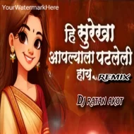 Hi Surekha Aplyala Patleli Hai - Remix - Dj Ratan Akot