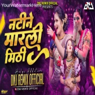 Tya Natin Marli Mithi - Halgi Mix - DNJ REMIX OFFICIAL