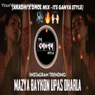 Mazya Baykone Uapas Dharla - Halgi Mix - Its Ganya Style