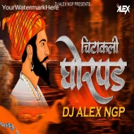 Chitakli Ghorpade - ( Dhol Mix ) - Dj Alex Ngp