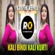 Kali Bindi Kali Kurti  DJ Song (Remix) DJ Rohidas