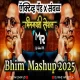 Bhim Mashup 2025 - Dj Rohit MR Style