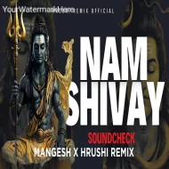 NAM SHIVAY (SOUNDCHECK) DJ MANGESH x HRUSHI REMIX - UNIQUE SOUNDCHECK