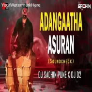 Adangaatha Asuran (SoundCheck) DJ Sachin Pune