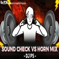 SOUND CHECK Vs HORN MIX 2025