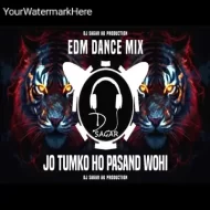 Jo Tumko Ho Pasand Wohi - DJ Sagar Ak Remix