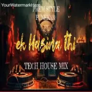 Ek Hasina Thi Ek Deewana Tha ( TECH HOUSE REMIX )