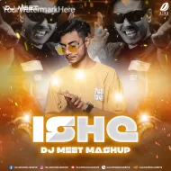 Ishq (Mashup 2025) - DJ Meet