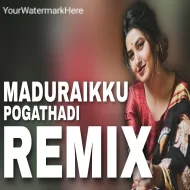 Madurikku Pogathadi - REMIX - Dj kid