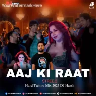 Aaj Ki Raat (Techno Mix 2025) - DJ Harsh