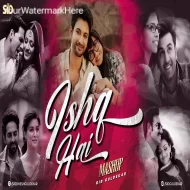 Ishq Hai Mashup by Sid Guldekar