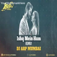 ISHQ MEIN HUM - DUBAI MIX - ( GREAT SPIRIT MIX ) - DJ ARP MUMBAI