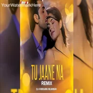 TU JAANE NA - CIRCUIT REMIX - DJ FARHAN MUMBAI