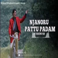 NJAN ORU PATTU PADAM SONG REMIX BY (DJ SACHU KS)