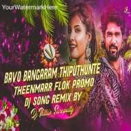 BAVO BANGARAM THIPUTHUNTE THEENMARR FLOK REMIX BY DJ NITHIN SUREPALLY