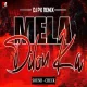 MELA DILON KA (HIGH QUALITY SOUND CHECK) DJ PK REMIX