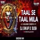 Taal Se Taal Mila (High Gain Sound Check) DJ Swapi X Sush