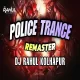 POLICE TRANCE REMASTER - DJ RAHUL