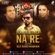 Na Na Na Re (Remix) - DJ Akki Haran