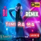 TIMI RA MA - New Nepali Dj Remix