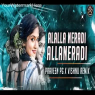 ALALLA NERADI ALLANERADI - MIX BY PRAVEEN PG x VISHNU REMIX