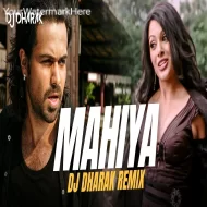 Mahiya Mahiya (Remix)  DJ Dharak