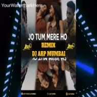 JO TUM MERE HO ( REMIX ) -  DJ ARP MUMBAI