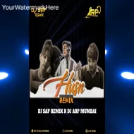 HUSN - ANUV JAIN (Remix ) -  DJ ARP MUMBAI X DJ SAP REMIX