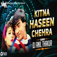 Kitna Haseen Chehra - Remix - Dj Anil Thakur