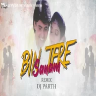 Bin Tere Sanam - Bouncy Mix - DJ PARTH