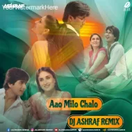 Aao Milo Chalo (Remix 2025) - DJ Ashraf