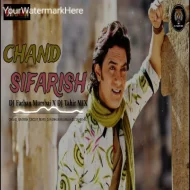 CHAND SIFARISH - CIRCUIT REMIX - DJ FARHAN MUMBAI X DJ TAHIR MIX