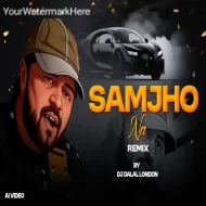 Samjho Na Kuch To Samjho Na - DJ Dalal London