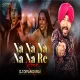 Na Na Na Na Na Re ( Remix ) DJ Dipan Dubai