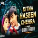 Kitna Haseen Chehra - Remix - Dj Anil Thakur