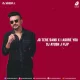 Jo Tere Sang X I Adore You (Mashup 2025) - DJ Ayush J