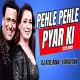 Pehle Pehle Pyar Ki - Remix 2025 - Dj Atul Rana