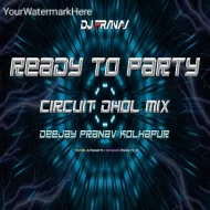 READY TO PARTY - CIRCUIT DHOL MIX - DEEJAY PRANAV