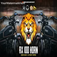 RX 100 HORN (HIGH GAIN) DJ SPART REMIX