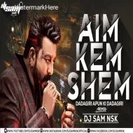 Aim Kem Shem (Dadagiri Apun Ki Dadagiri) DJ Sam NSK