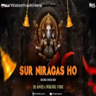 Sur Niragas Ho (Sound Check Mix) DJ Anuj