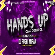 Hands Up Clap Control (Remastered Trance) DJ Rushi Miraj