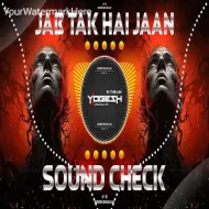 JAB TAK HAI JAAN (SOUND CHECK) DJ YOGESH IN THE MIX